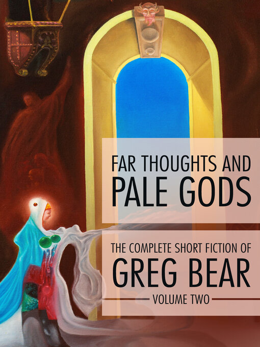 Title details for Far Thoughts and Pale Gods by Greg Bear - Wait list